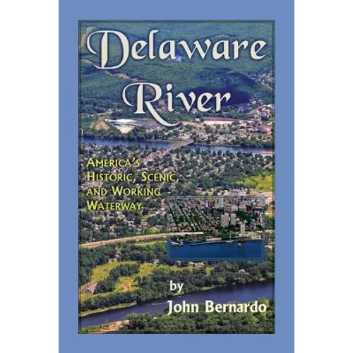 Delaware River: America's Historic, Scenic, and Working Waterway