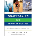 Triathloning for Ordinary Mortals: And Doing the Duathlon Too (Updated) - Paperback