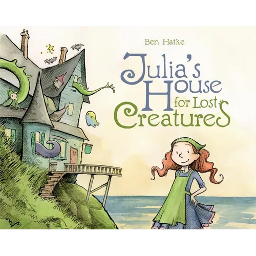 Julia's House for Lost Creatures - Hardcover
