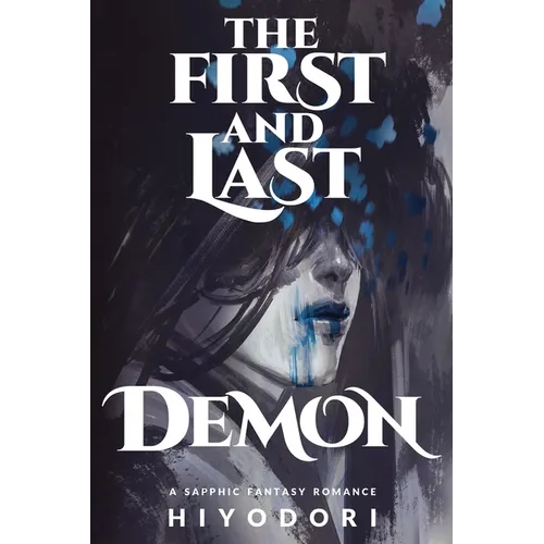 The First and Last Demon: A Sapphic Fantasy Romance - Paperback