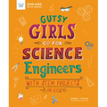 Gutsy Girls Go for Science: Engineers: With STEM Projects for Kids - Paperback