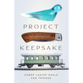 Project Keepsake: An Anthology - Paperback