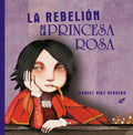 La Rebelión de la Princesa Rosa - Hardcover