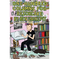 One Hundred Columns for Razorcake by Ben Snakepit: The Complete Comics 2003-2020 - Paperback