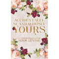 Accidentally, Scandalously Yours Special Edition - Paperback