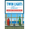 Twin Lights Tonic: Cape Ann's Timeless Soda Pop - Paperback