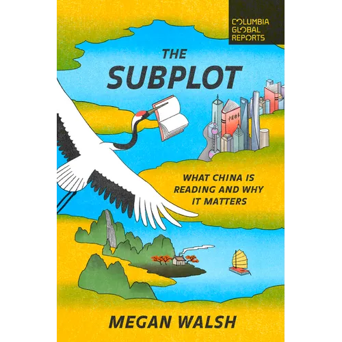 The Subplot: What China Is Reading and Why It Matters - Paperback