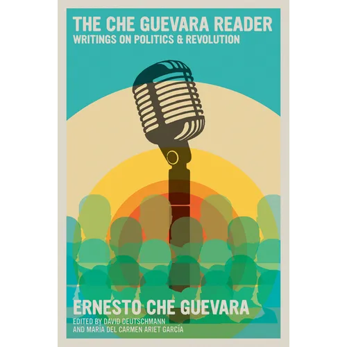 The Che Guevara Reader: Writings on Politics & Revolution - Paperback