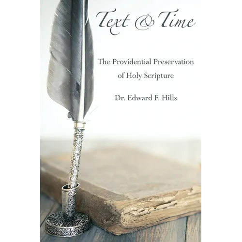 Text and Time: The Providential Preservation of Holy Scripture - Paperback