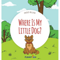 Where Is My Little Dog?: A Funny Seek-And-Find Book - Hardcover