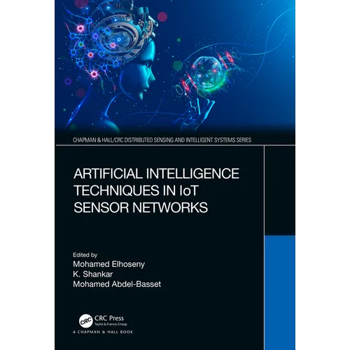 Artificial Intelligence Techniques in Iot Sensor Networks - Paperback
