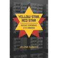 Yellow Star, Red Star: Holocaust Remembrance After Communism - Hardcover