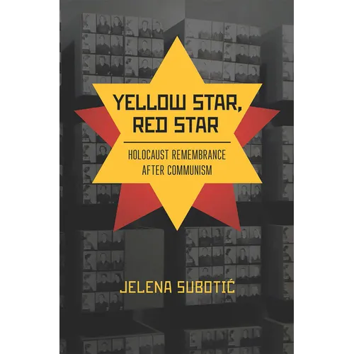 Yellow Star, Red Star: Holocaust Remembrance After Communism - Hardcover