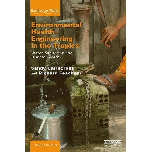 Environmental Health Engineering in the Tropics: Water, Sanitation and Disease Control - Paperback