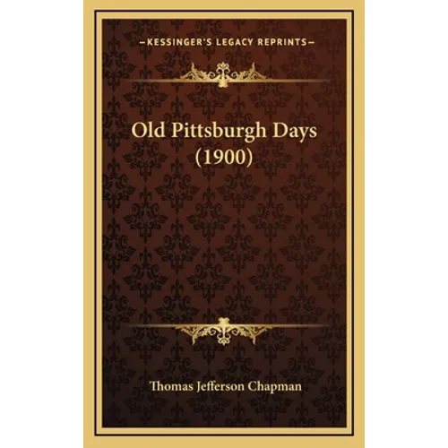 Old Pittsburgh Days (1900)