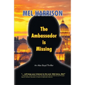 The Ambassador is Missing: An Alex Boyd Thriller - Paperback