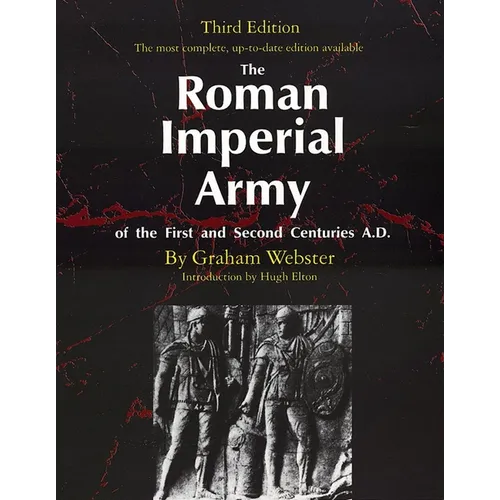 The Roman Imperial Army of the First and Second Centuries A.D.