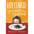 Rottenkid: A Succulent Story of Survival - Paperback