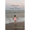 Meditations on an Empty Stomach - Paperback