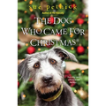 The Dog Who Came for Christmas - Paperback