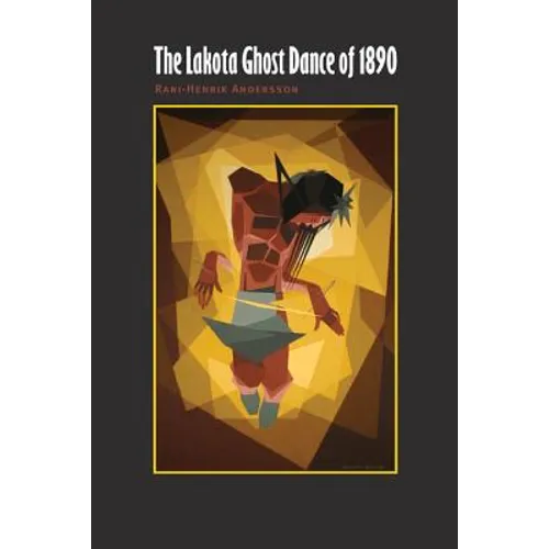 The Lakota Ghost Dance of 1890 - Paperback