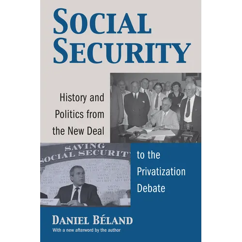 Social Security: History and Politics from the New Deal to the Privatization Debate
