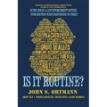 Is It Routine?: Lessons Learned During Thirty-Four Years in Law Enforcement