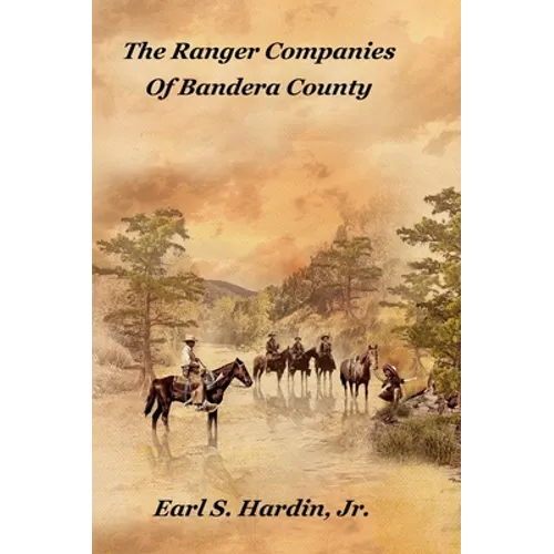The Ranger Companies Of Bandera County