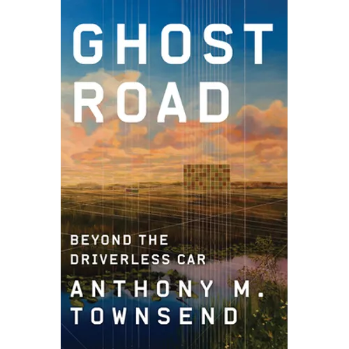 Ghost Road: Beyond the Driverless Car - Hardcover