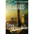 Down the Arches of the Years - Paperback