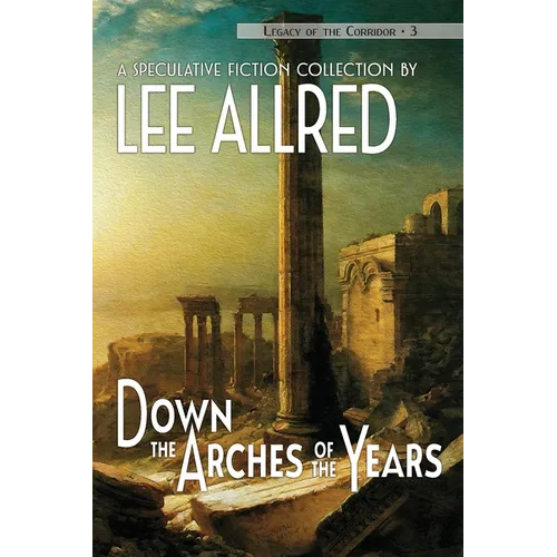 Down the Arches of the Years - Paperback