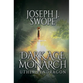Dark Age Monarch: Uther Pendragon - Paperback