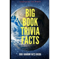 Big Book Trivia Facts: 1000 Random Facts Inside - Paperback