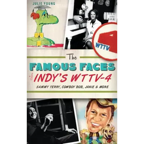 The Famous Faces of Indy's WTTV-4: Sammy Terry, Cowboy Bob, Janie & More