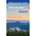 Popular Day Hikes: Vancouver Island -- Revised Edition - Paperback