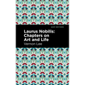 Laurus Nobilis: Chapters on Art and Life - Hardcover