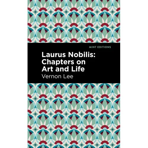 Laurus Nobilis: Chapters on Art and Life - Hardcover