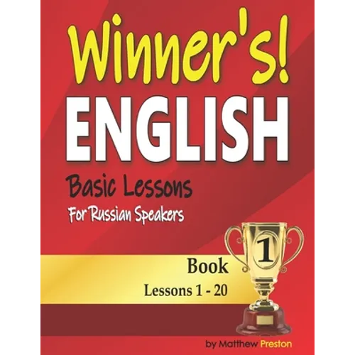 Winner's English - Basic Lessons For Russian Speakers - Book 1: Lessons 1 - 20 - Paperback