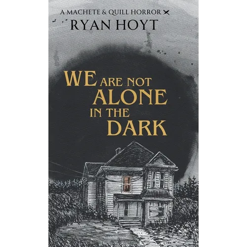 We Are Not Alone in the Dark - Hardcover