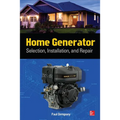 Home Generator: Selection, Installation, and Repair - Paperback