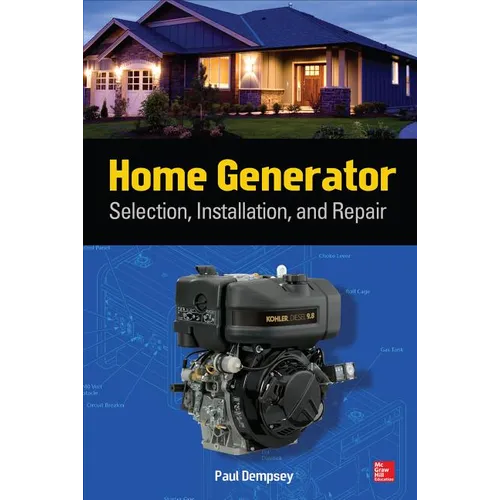 Home Generator: Selection, Installation, and Repair - Paperback
