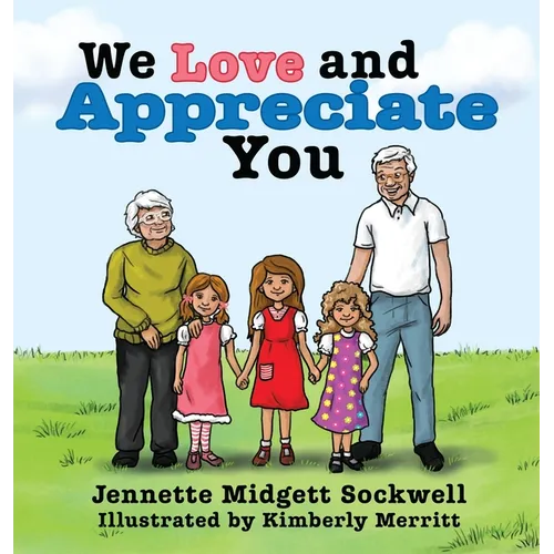 We Love and Appreciate You - Hardcover