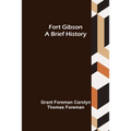 Fort Gibson A Brief History