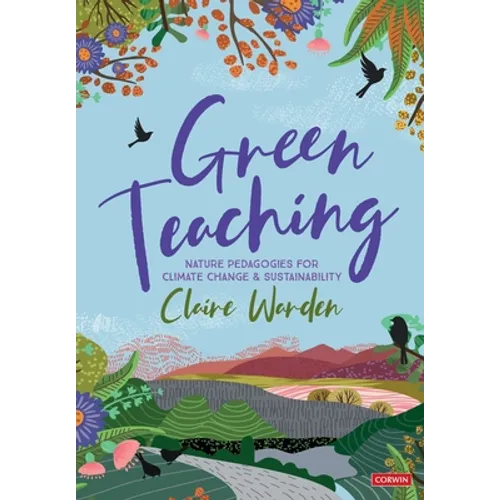 Green Teaching: Nature Pedagogies for Climate Change & Sustainability - Paperback