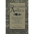 Discoveries of America: Personal Accounts of British Emigrants to North America During the Revolutionary Era