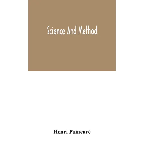 Science And Method - Hardcover