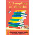 A Sampling of Sleuths: Discover a Bingeworthy Mystery Author - Paperback