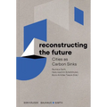Reconstructing the Future: Cities as Carbon Sinks - Paperback