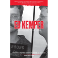 Ed Kemper: Conversations with a Killer: The Shocking True Story of the Co-Ed Butcher - Paperback
