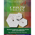 99 Crazy Mazes Puzzle Book For Adults: Build problem solving skills and Confidence by solving puzzle mazes! - Paperback
